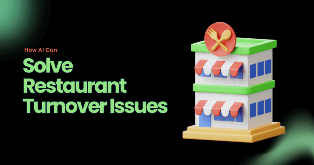 AI for Improving Restaurant Staff Retention: Why It’s Time to Fix the Turnover Problem