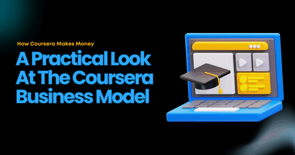 How Coursera Makes Money: A Practical Look At The Coursera Business Model